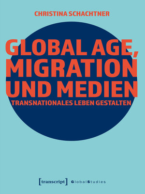 cover image of Global Age, Migration und Medien